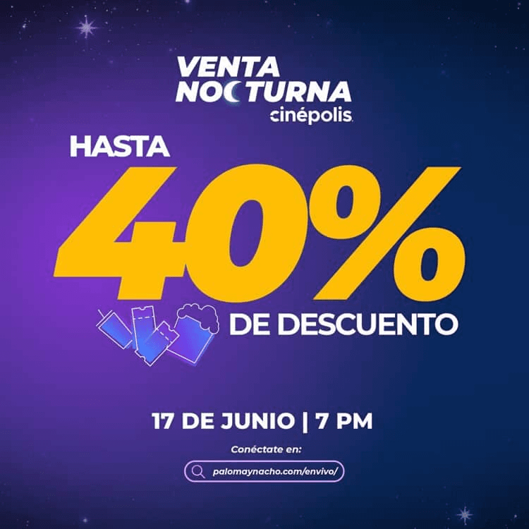 Cinépolis lanza su Venta Nocturna 2025 con 40% de descuento